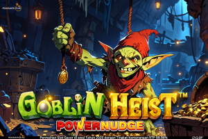 Goblin Heist Powernudge: Petualangan Goblin dan Mekanik Unik