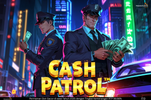 Cash Patrol: Slot Online Bertema Polisi Penuh Aksi dan Kejutan